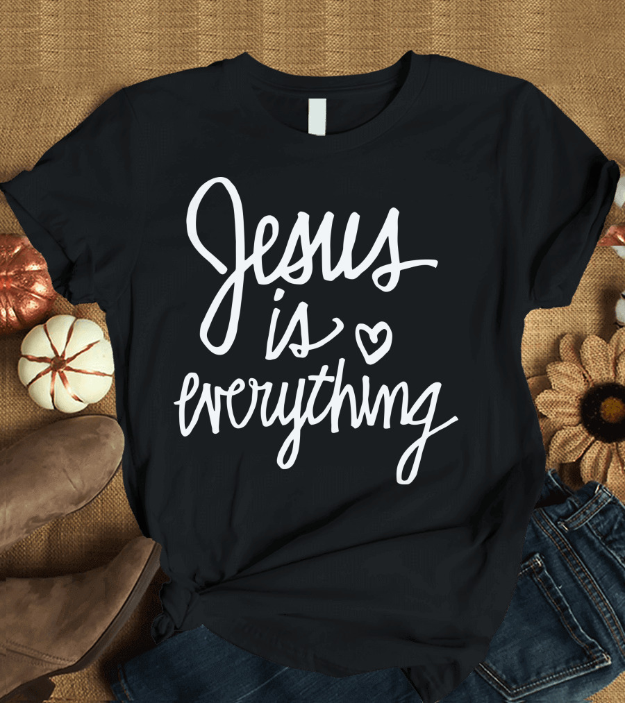 Jesus Is Everything with Handwritten Heart T-Shirt