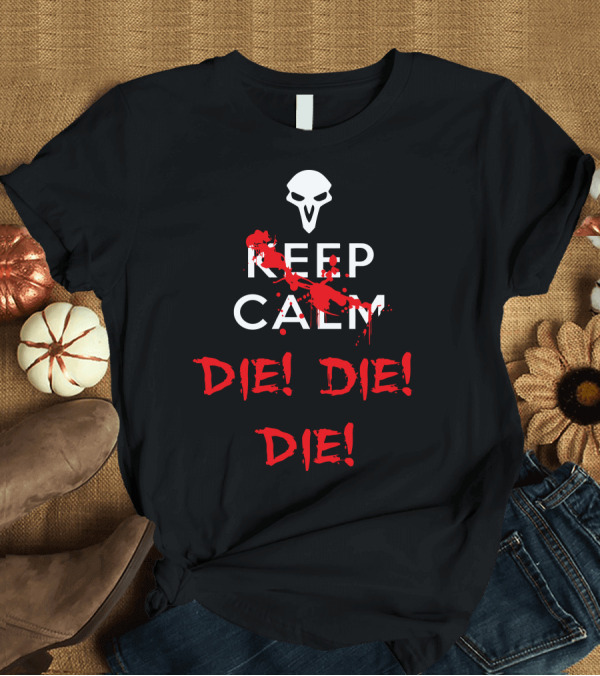 T-Shirt: Keep Calm Die Die Die Reaper Mask T-Shirt Keep Calm Die Die Die Reaper Mask T-Shirt