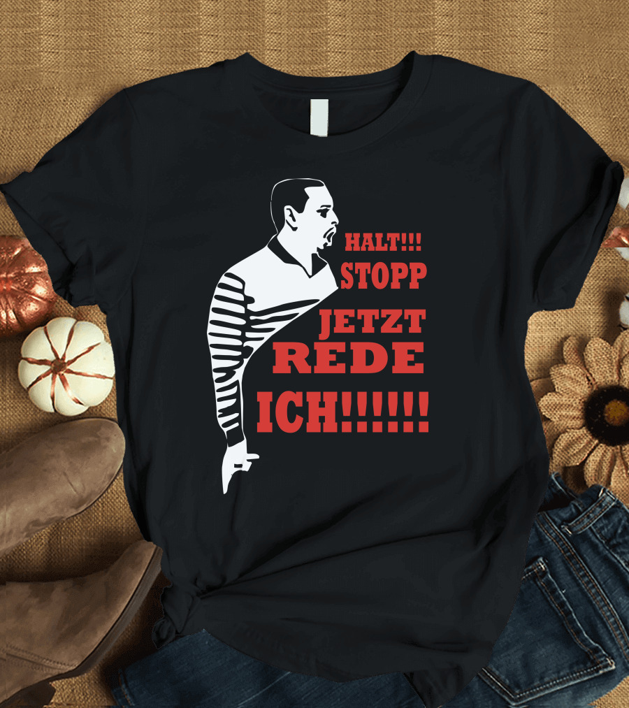 Halt Stopp Jetzt Rede Ich Iconic Frauentausch Phrase Fun T-Shirt