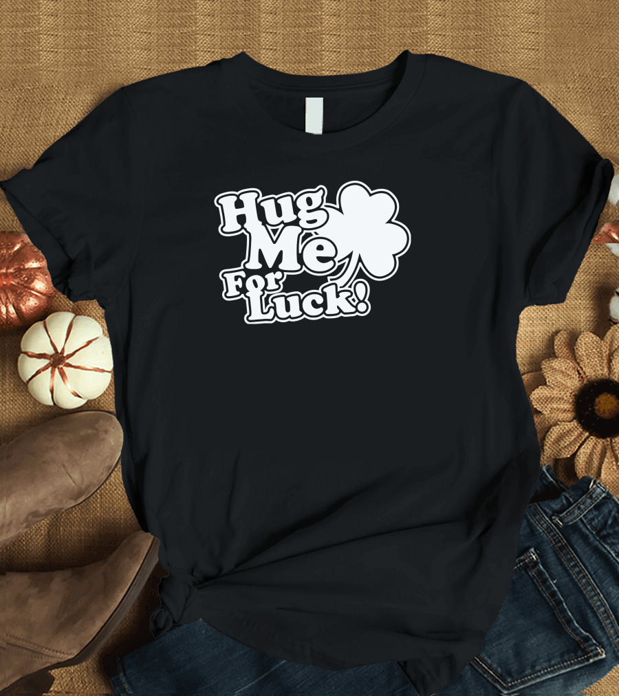 Hug Me For Luck Shamrock Charm T-Shirt