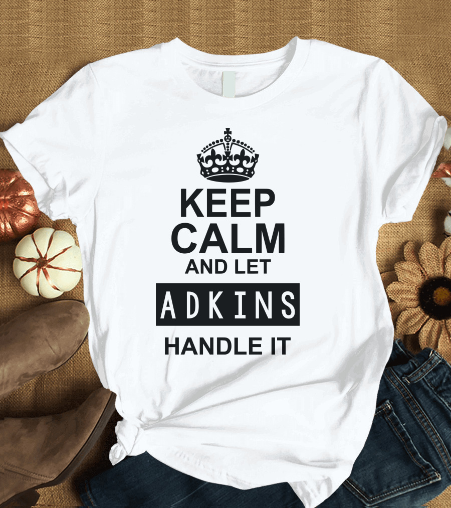 Keep Calm And Let Adkins Handle It Crown T-Shirt