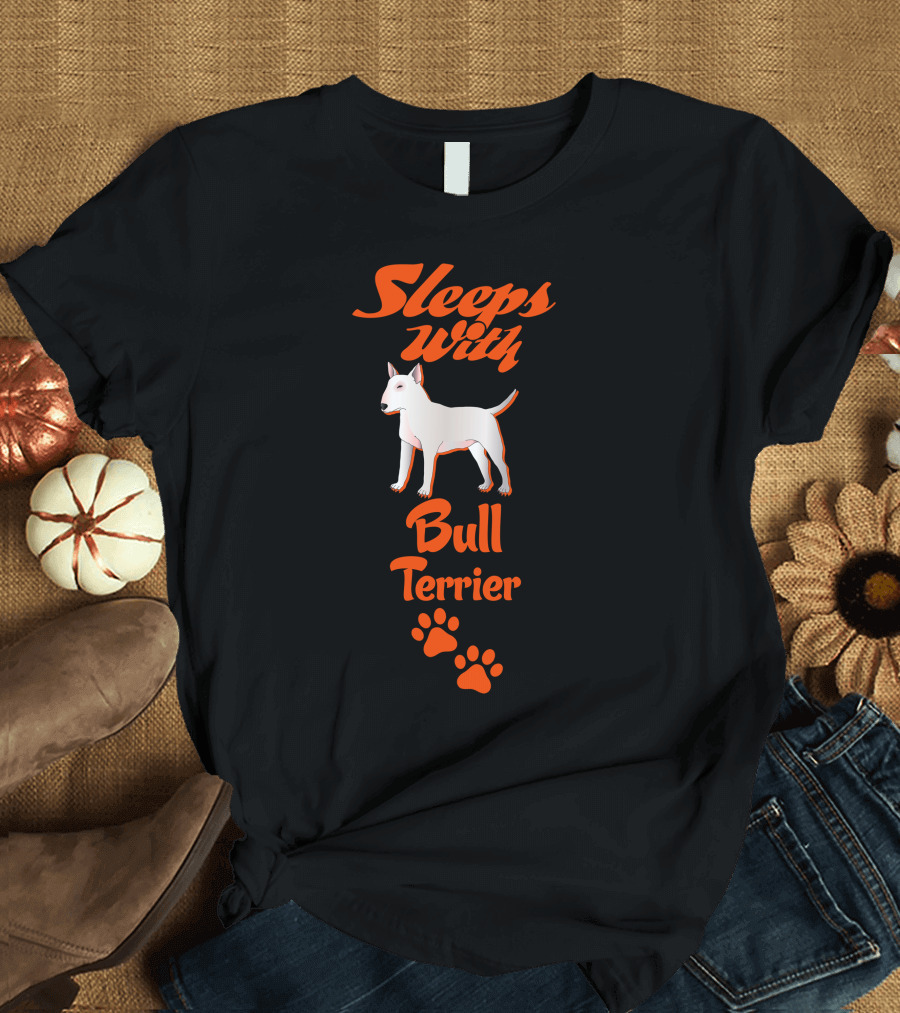 Sleeps With Bull Terrier Paw Prints T-Shirt