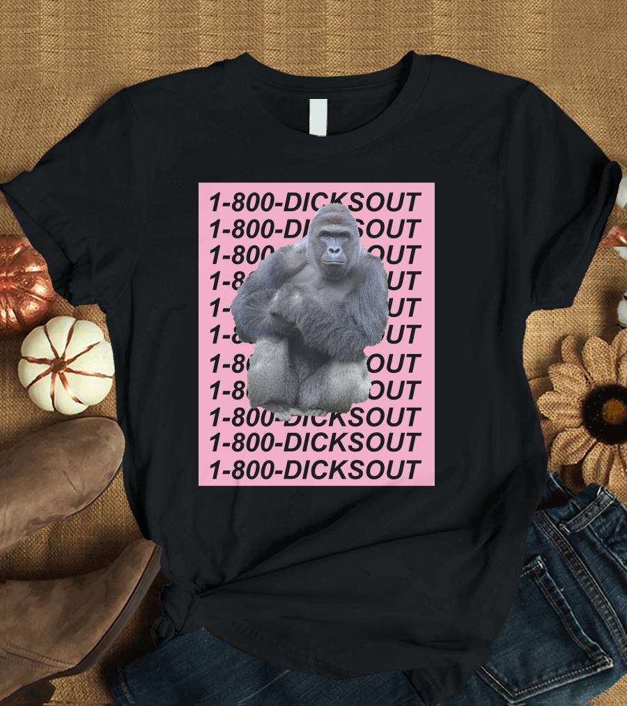 Harambe 1-800-DICKSOUT T-Shirt