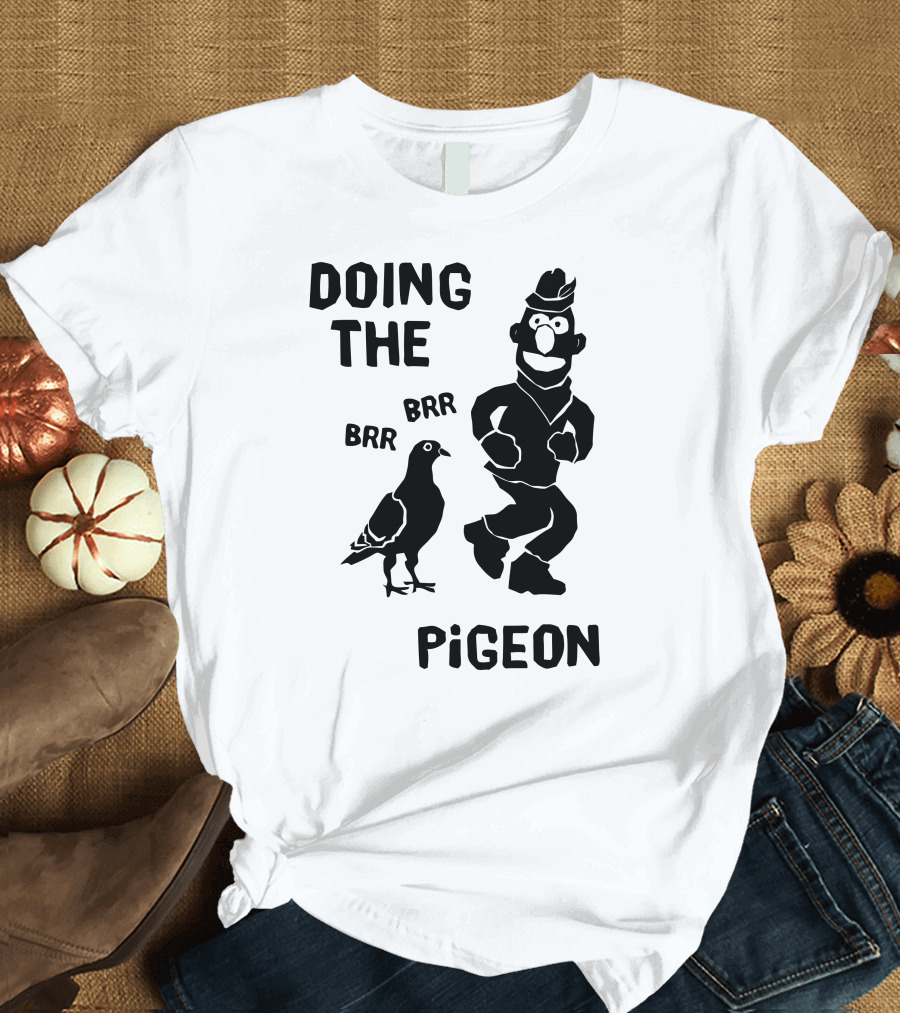 Bert Doing the Brr Brr Pigeon Dance with Pigeon T-Shirt