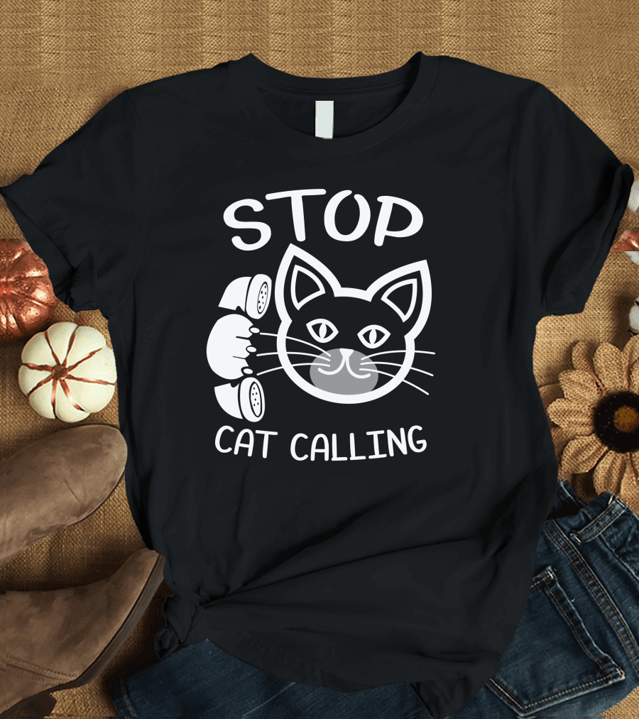 STOP Cat Calling Cat Face with Telephone T-Shirt