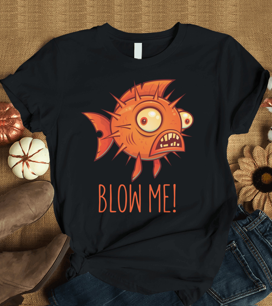 Blow Me Porcupine Blowfish T-Shirt