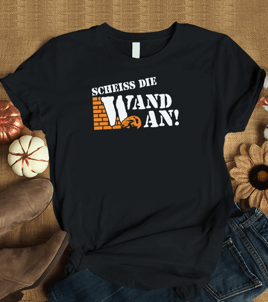 SCHEISS DIE WAND AN Brick Wall T-Shirt