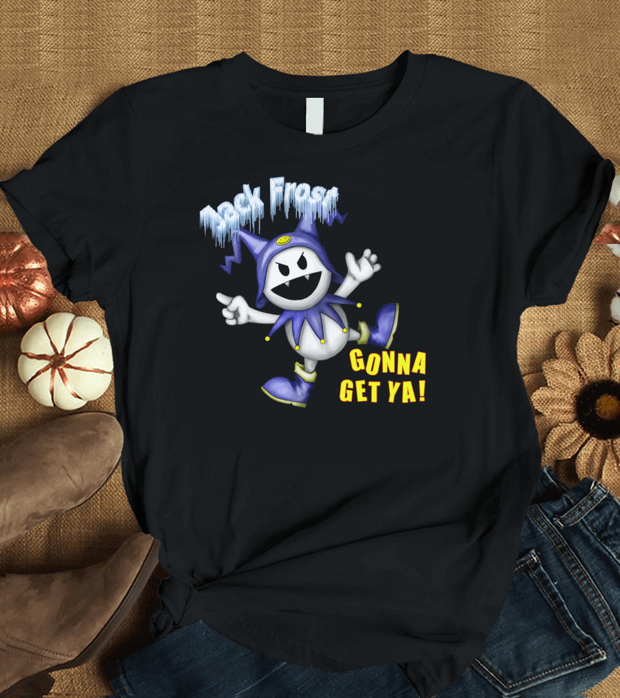 Jack Frost Gonna Get Ya T-Shirt