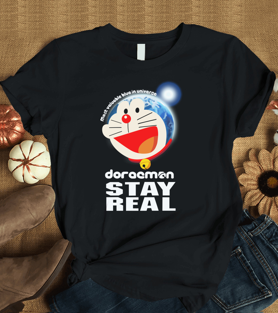 Doraemon Stay Real Most Valuable Blue In Universe T-Shirt