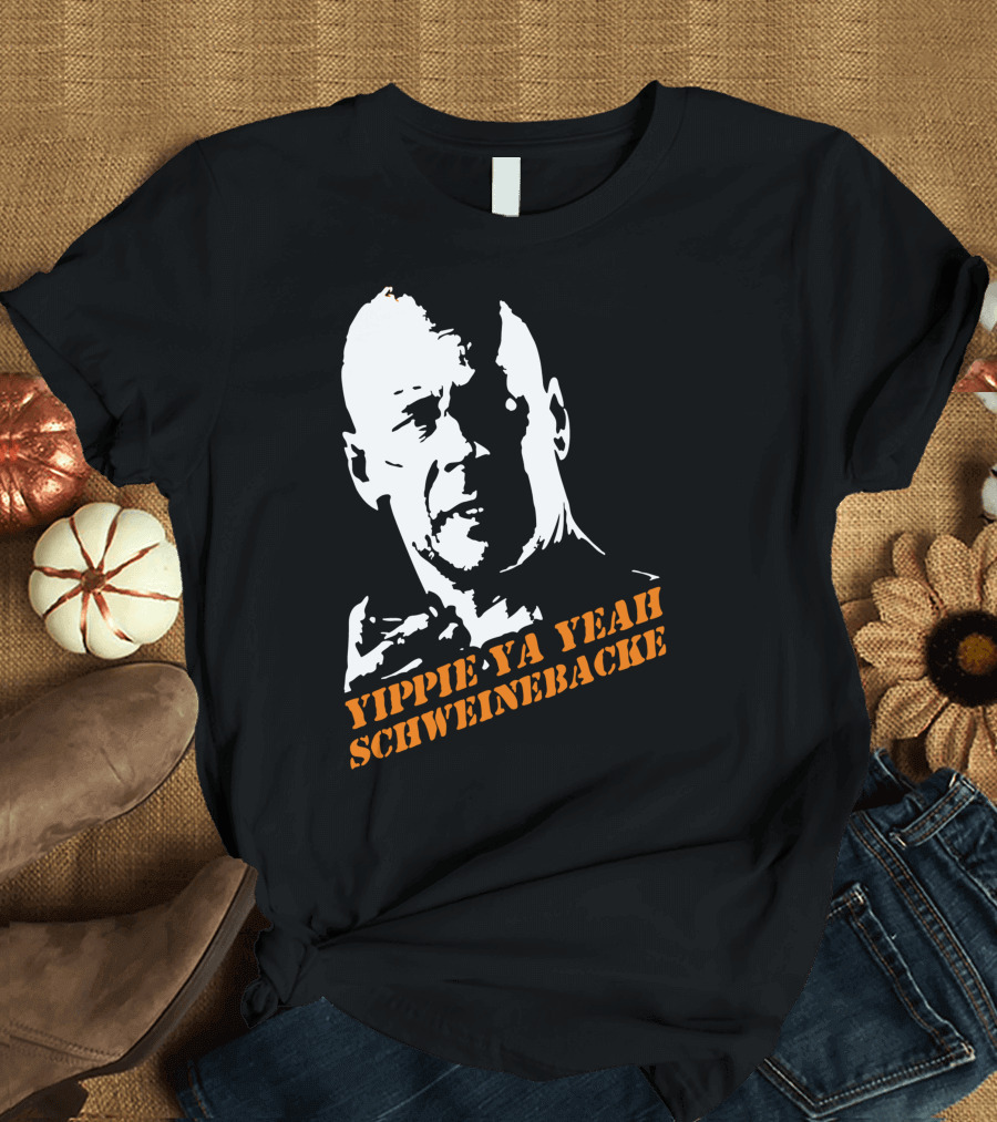 Yippie Ya Yeah Schweinebacke Die Hard T-Shirt