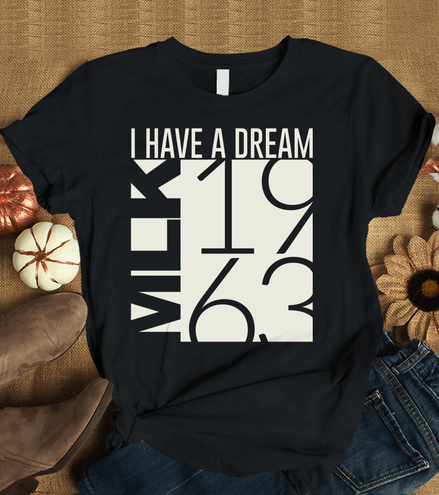 I Have A Dream MLK 1963 T-Shirt