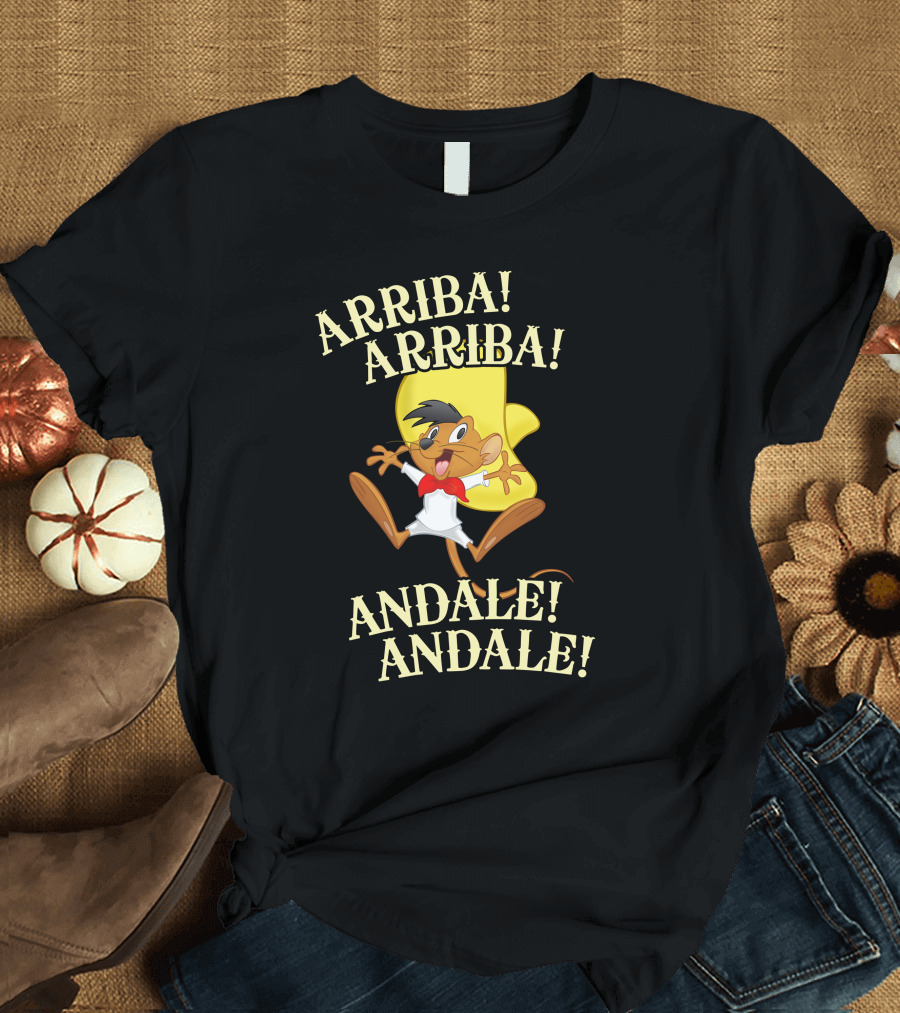 Arriba Arriba Andale Andale Funny Speedy Arribaaa T-Shirt