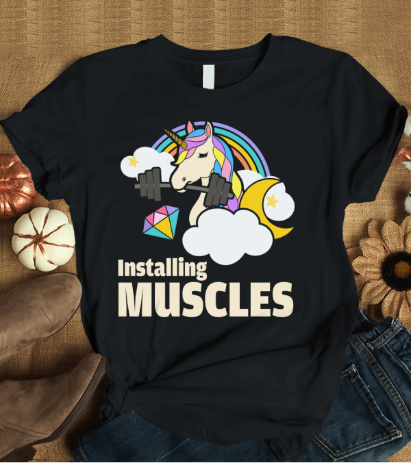 T-Shirt: Installing Muscles Unicorn Rainbow Clouds Moon Stars T-Shirt Installing Muscles Unicorn Rainbow Clouds Moon Stars T-Shirt