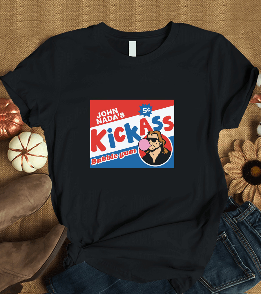 JOHN NADA'S 5¢ KICKASS Bubble gum T-Shirt