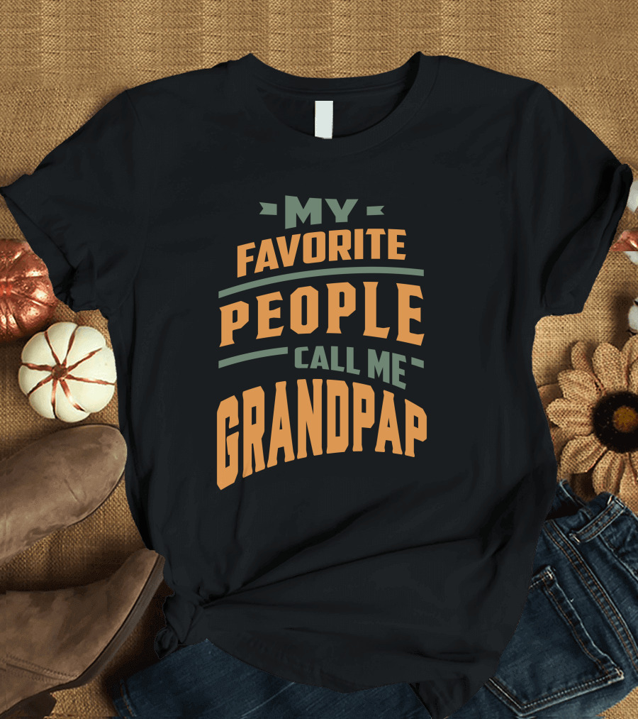 My Favorite People Call Me Grandpap T-Shirt