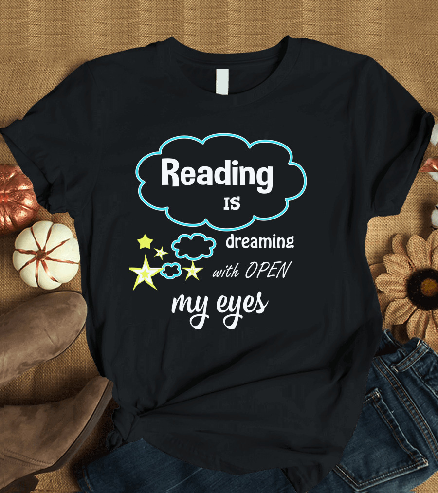 Reading Is Dreaming with Open My Eyes Stars Cloud T-Shirt
