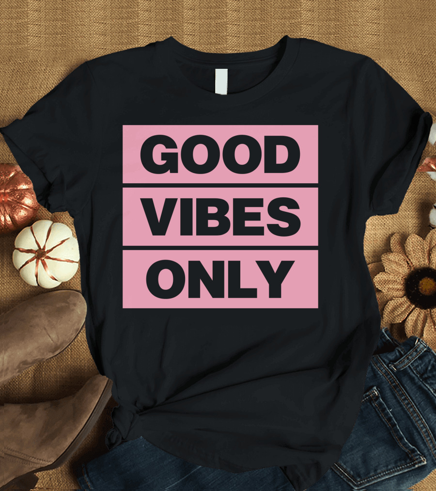 Good Vibes Only T-Shirt