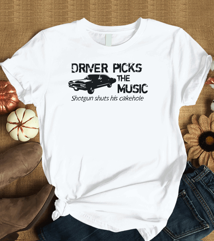 Driver Picks The Music Shotgun Shuts His Cakehole Supernatural Car T-Shirt