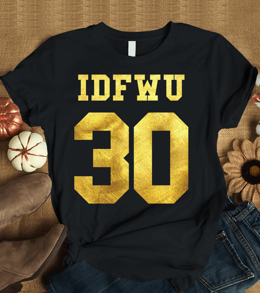 IDFWU 30 Gold Lettering T-Shirt