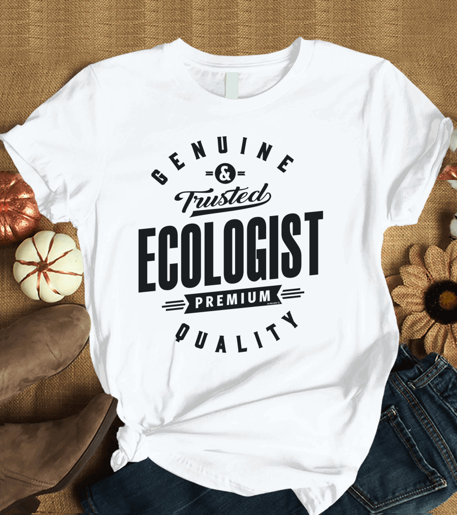 Genuine and Trusted Ecologist Premium Quality T-Shirt