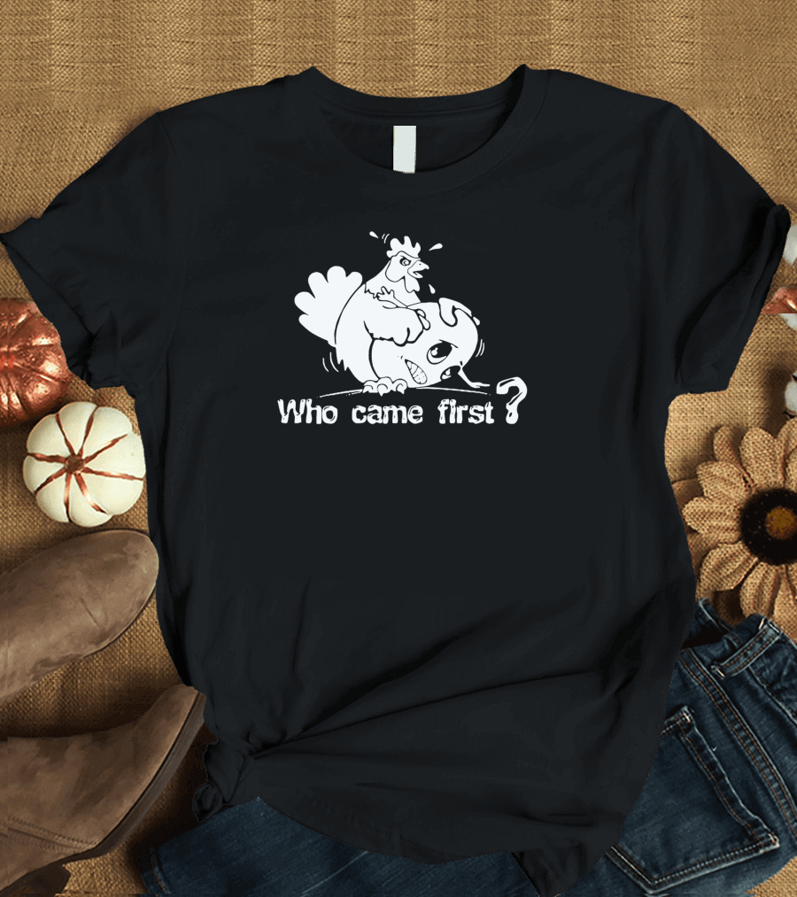 Who Came First Chicken and Egg Dilemma T-Shirt