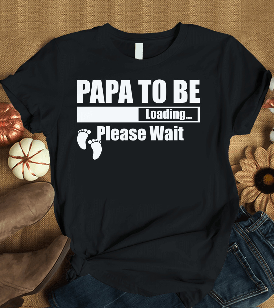 Papa To Be Loading Please Wait Footprint T-Shirt