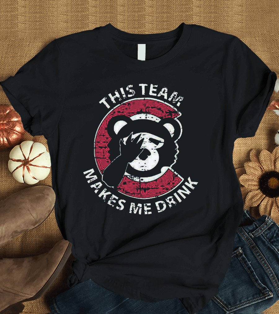 This Team Makes Me Drink Cubs Facepalm T-Shirt