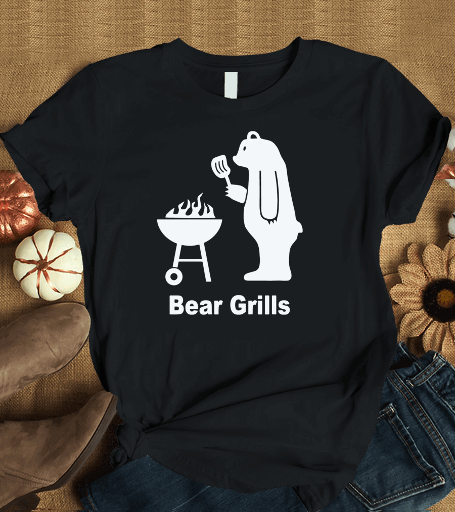 Bear Grills Funny BBQ Pun with Bear Cooking on Grill T-Shirt