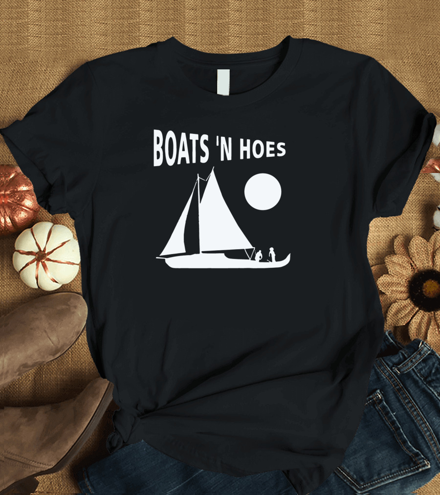 BOATS 'N HOES T-Shirt