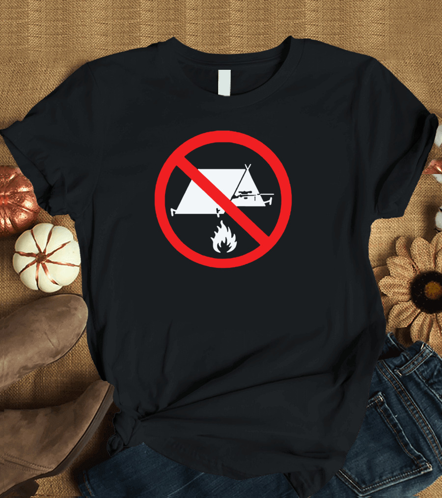 No Camp And Fire Sign Warning T-Shirt