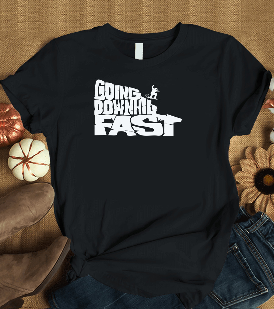Going Downhill Fast Snowboard Adventure T-Shirt