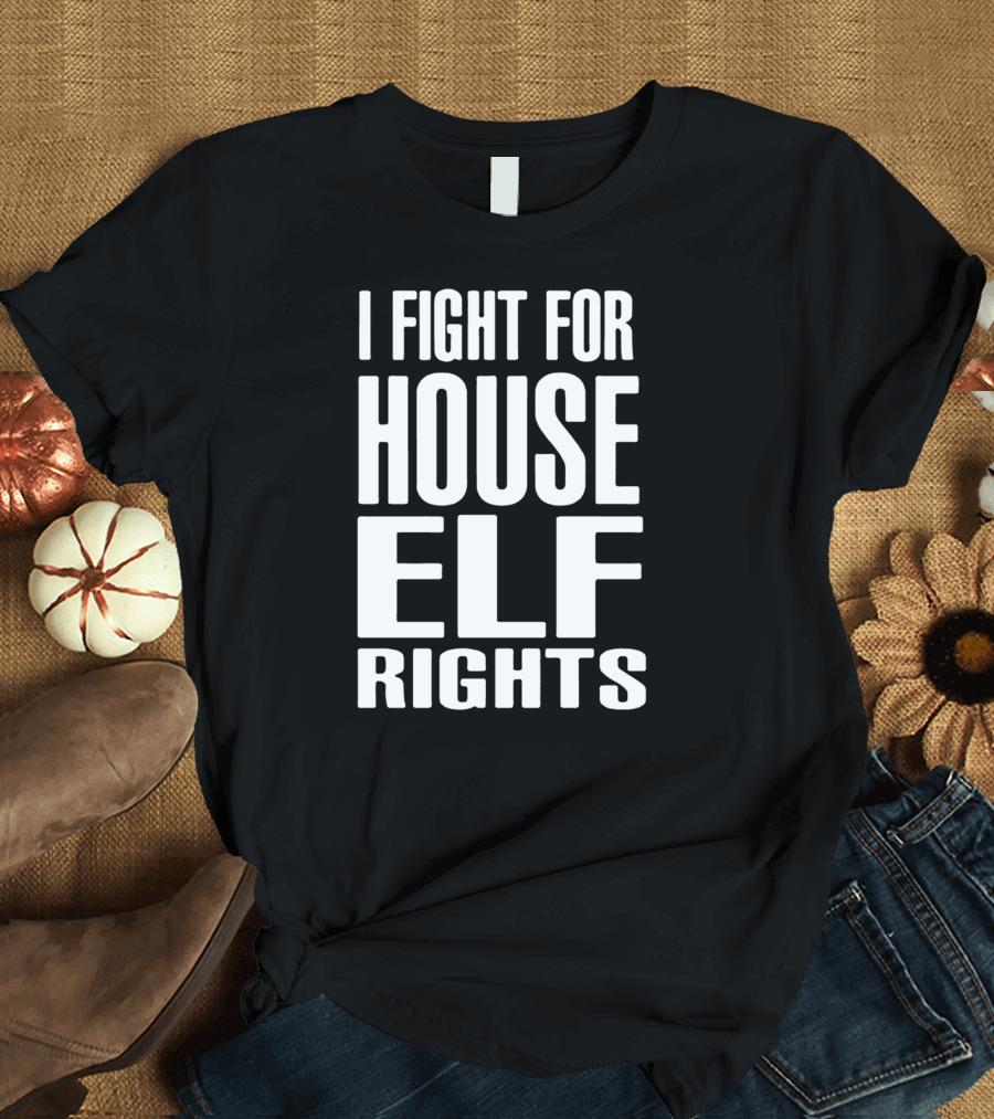 I Fight For ELF Rights House T-Shirt