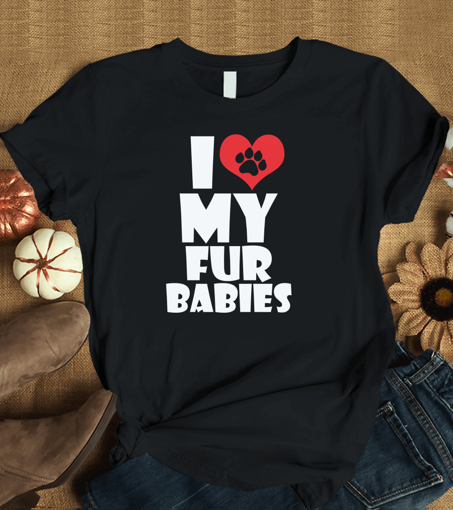 I Love My Fur Babies Paw Heart T-Shirt