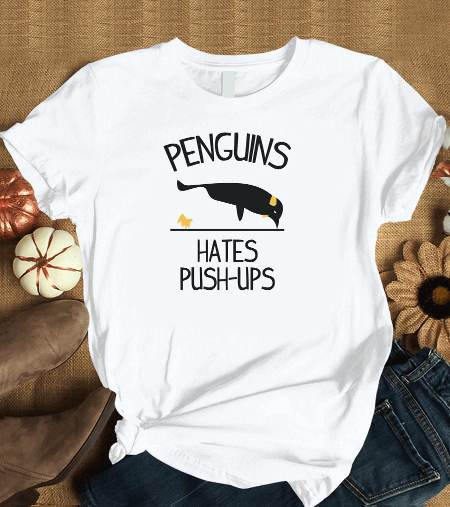 Penguins Hates Push-Ups Cute Penguin Humor T-Shirt
