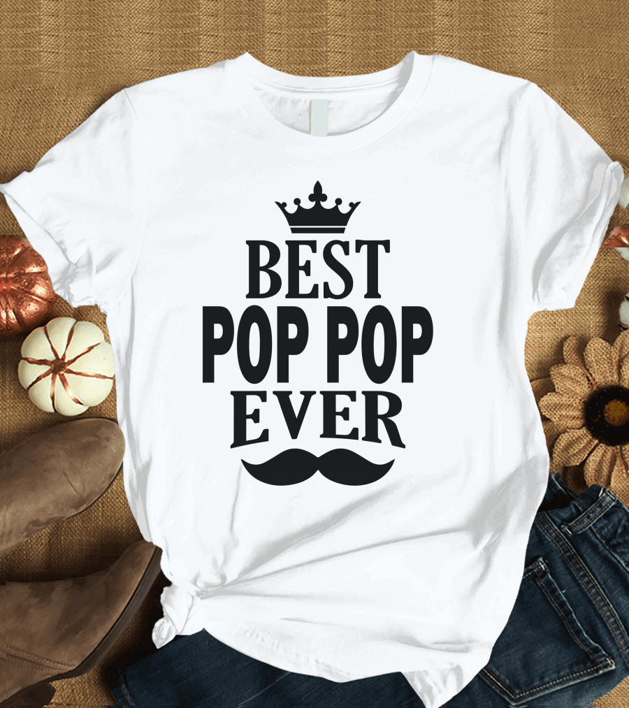Best Pop Pop Ever Crown with Mustache T-Shirt