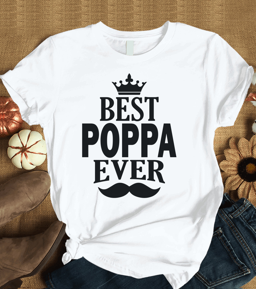 Best Poppa Ever Crown Mustache T-Shirt