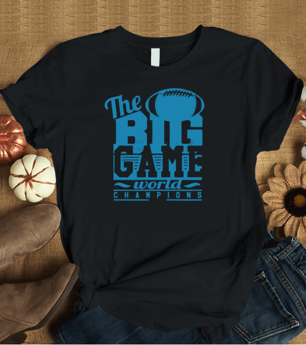 T-Shirt: The Big Game World Champions Football T-Shirt The Big Game World Champions Football T-Shirt