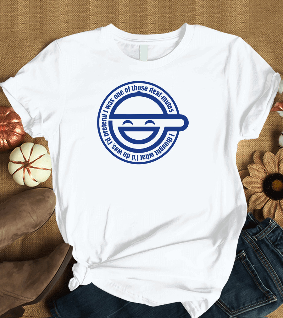 Ghost in the Shell Laughing Man Logo I Thought What I'd Do Was Pretend I Was One of Those Deaf Mutes T-Shirt