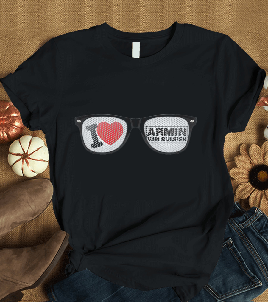 I Love Armin Van Buuren Sunglasses T-Shirt