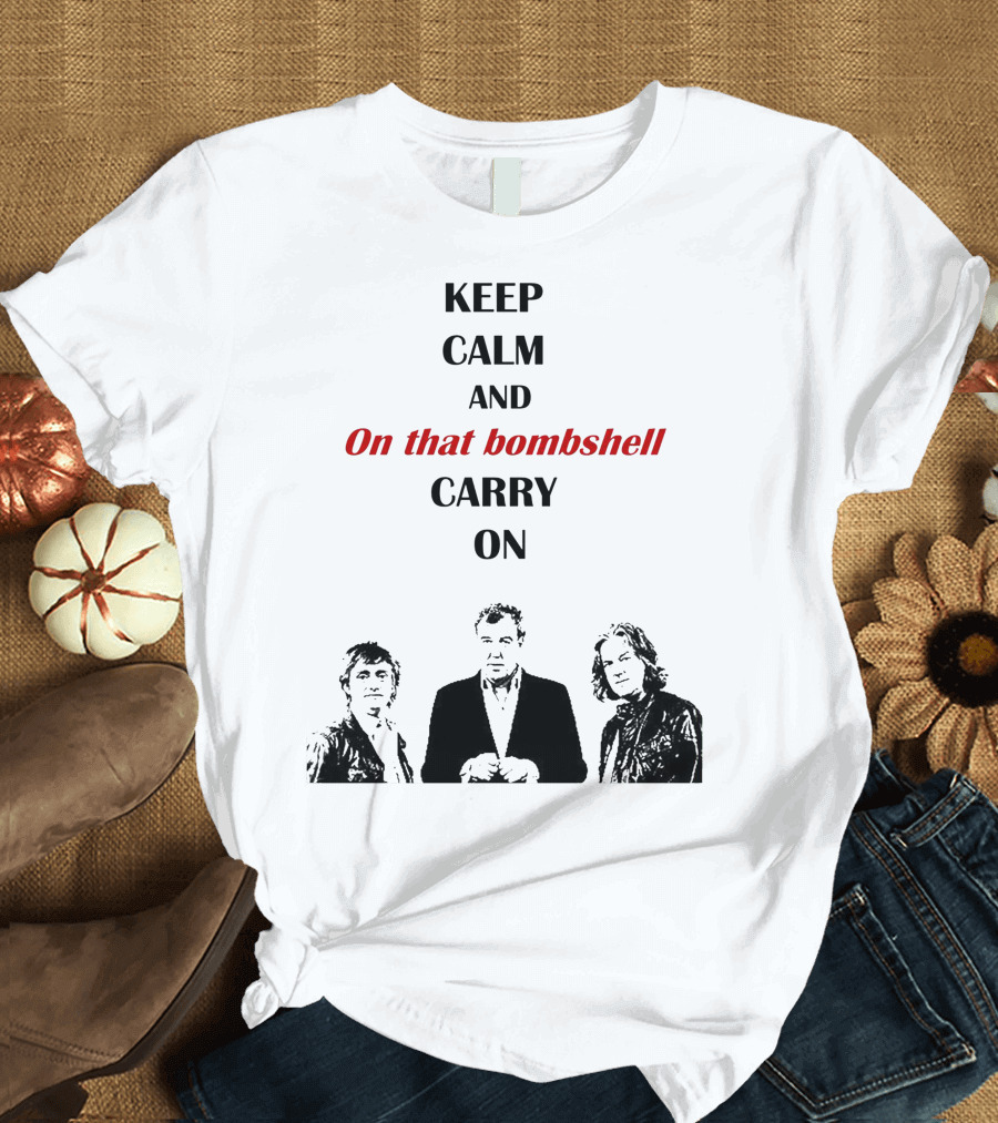 Keep Calm and On That Bombshell Carry On Grand Tour T-Shirt