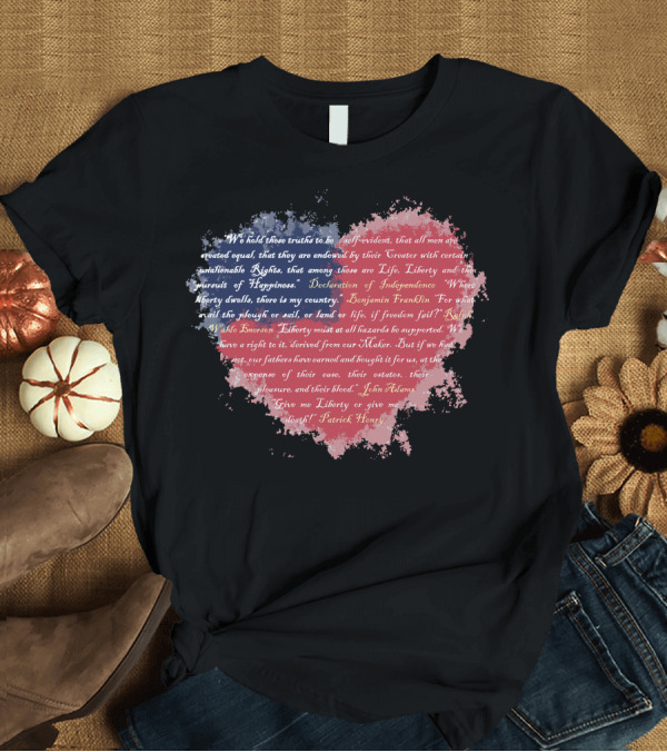 T-Shirt: Heart of Liberty Life Liberty Pursuit of Happiness Give Me Liberty or Give Me Death T-Shirt Heart of Liberty Life Liberty Pursuit of Happiness Give Me Liberty or Give Me Death T-Shirt