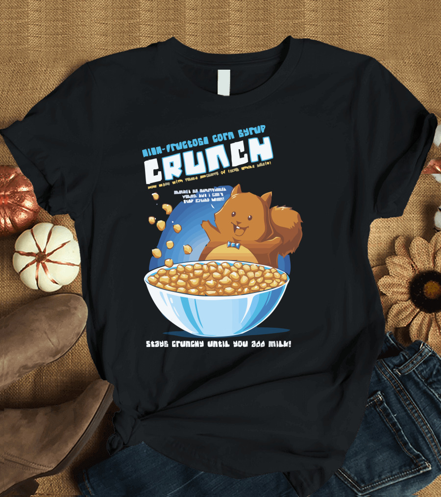 High-Fructose Corn Syrup Crunch Squirrel Cereal Bowl Fun with Milk T-Shirt