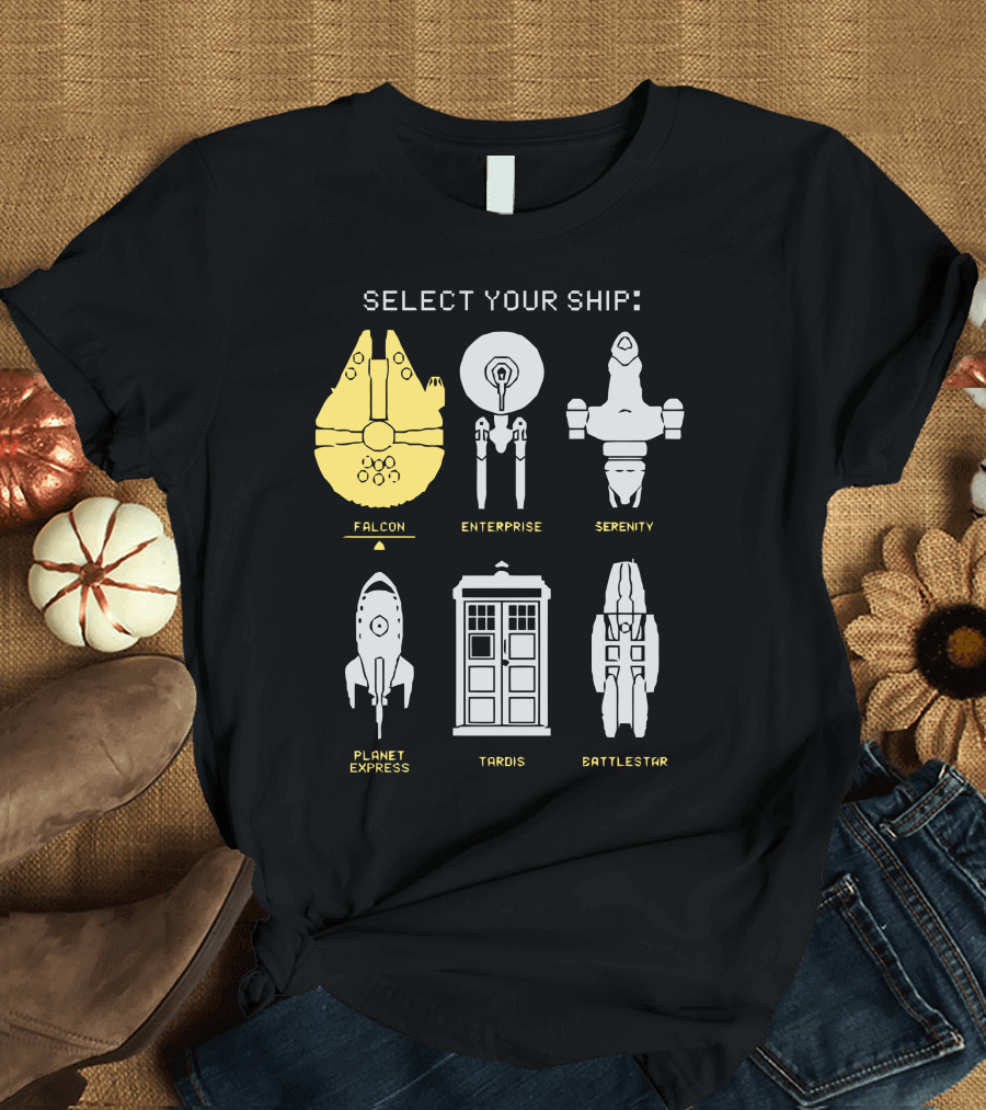 Select Your Ship Falcon Enterprise Serenity Planet Express TARDIS Battlestar T-Shirt