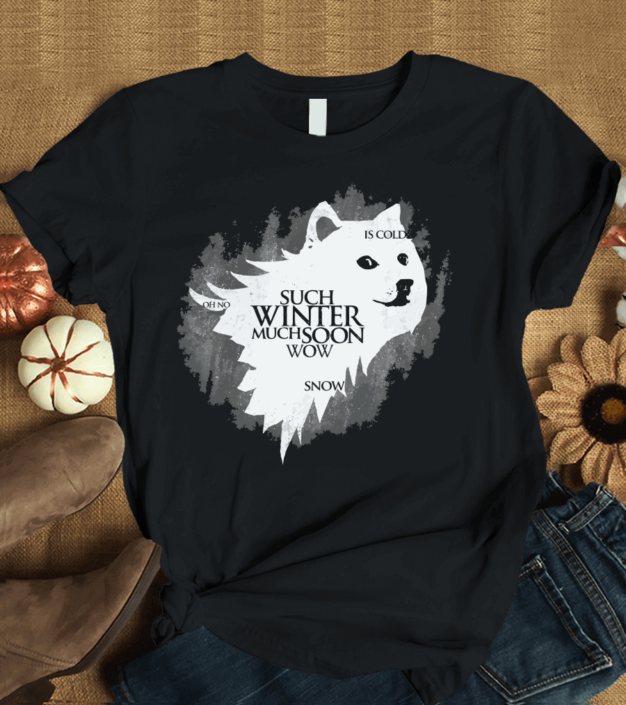 Such Winter Much Soon Wow Snow Oh No Is Cold T-Shirt