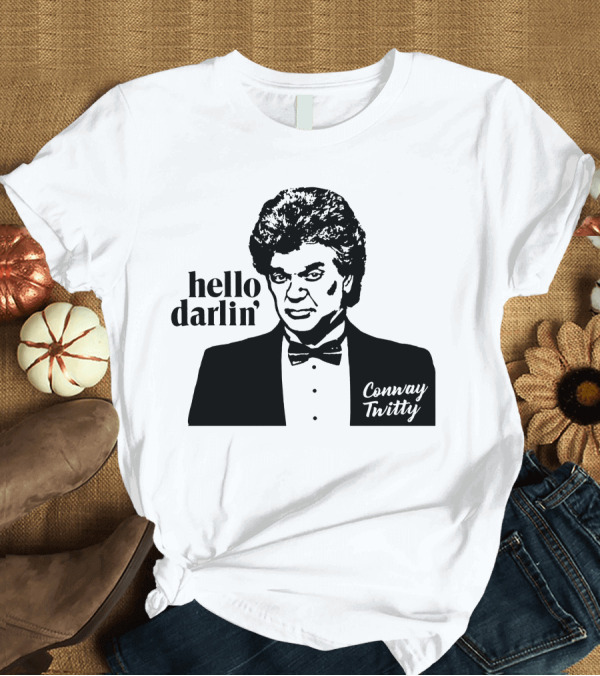 T-Shirt: hello darlin' conway twitty T-Shirt hello darlin' conway twitty T-Shirt
