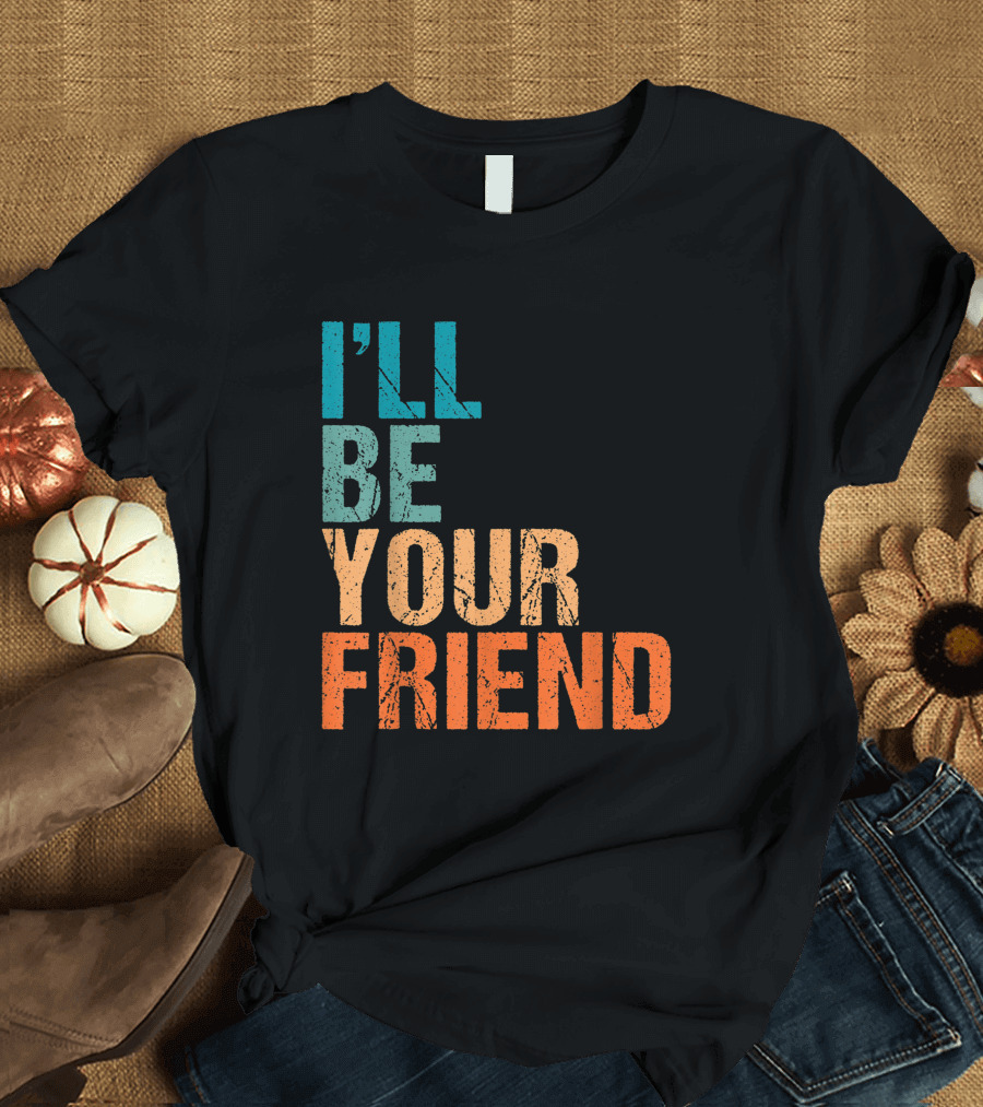 I'LL BE YOUR FRIEND Vintage T-Shirt