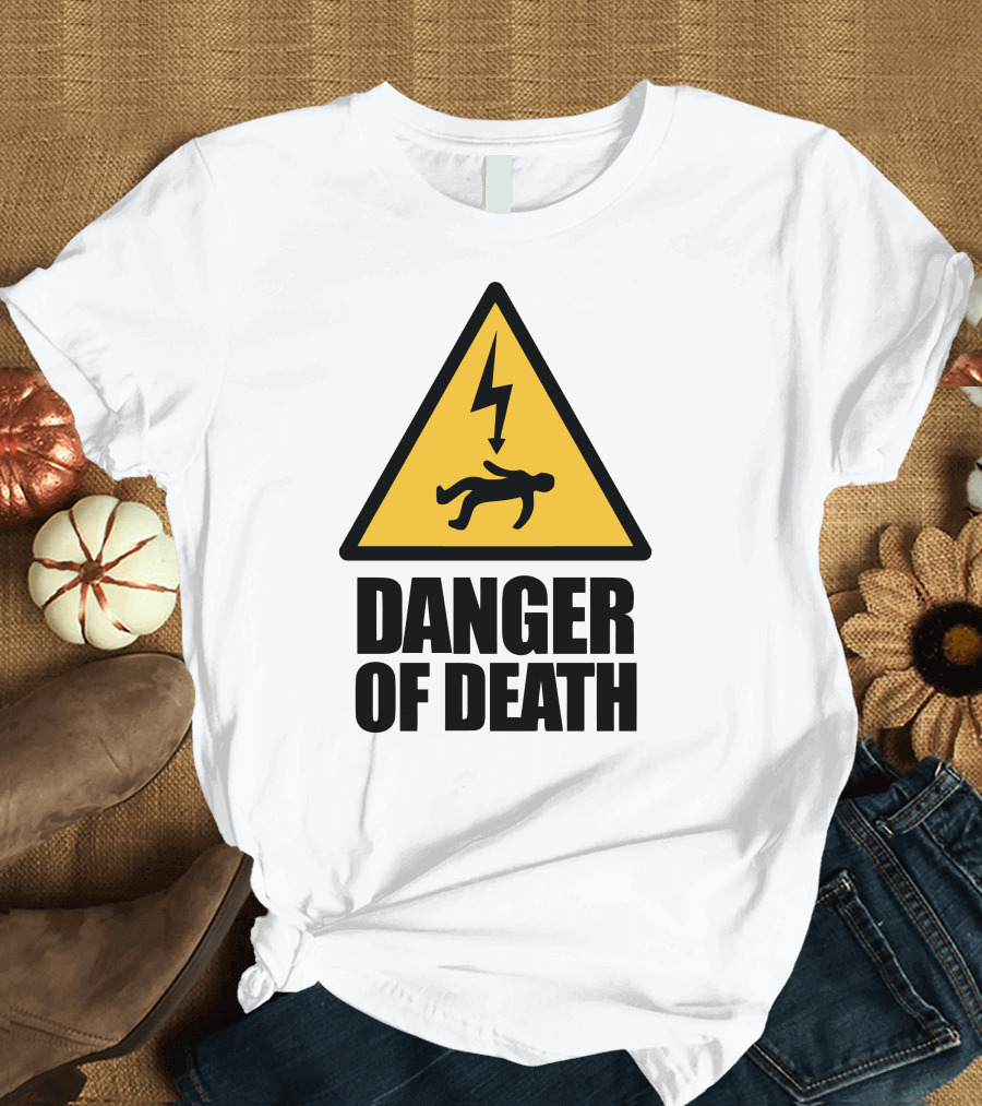 Danger of Death Warning Sign with Triangle and Lightning Bolt T-Shirt