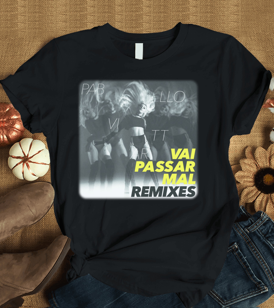 Pabllo Vittar Vai Passar Mal Remixes T-Shirt