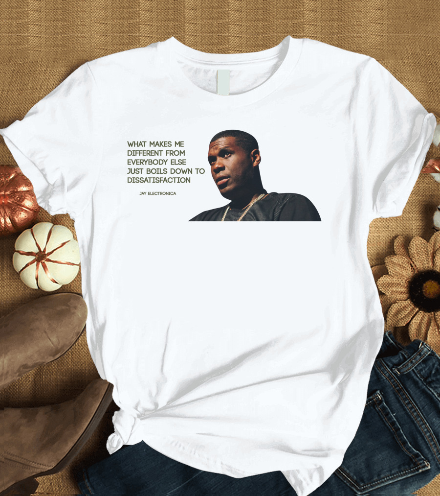 WHAT MAKES ME DIFFERENT FROM EVERYBODY ELSE JAY ELECTRONICA T-Shirt