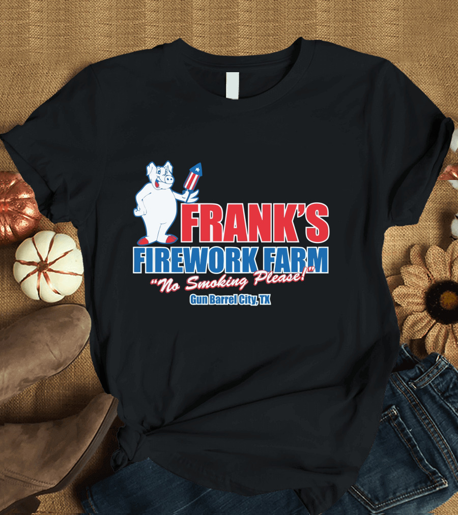 FRANK'S FIREWORK FARM No Smoking Please Gun Barrel City, TX T-Shirt